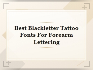 Best Blackletter Tattoo Fonts for Forearm Lettering | Top Gothic Styles