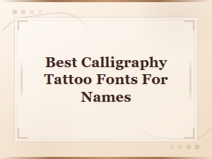 Best Calligraphy Tattoo Fonts for Names in Script and Cursive Styles