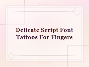 Delicate Script Font Tattoos for Fingers – Small Tattoo Font Ideas
