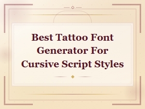 Best Tattoo Font Generator for Cursive Script Styles – Free Online Tools