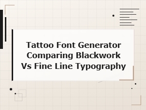 Tattoo Font Generator: Blackwork vs Fine Line Typography